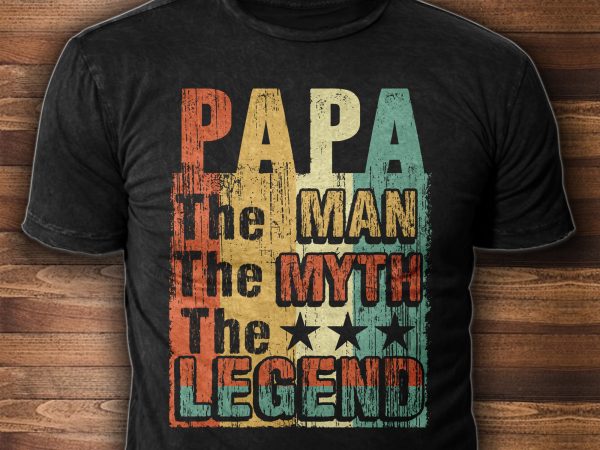 Papa – the man. the myth. the legend t-shirt design for sale