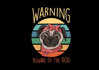 warning pug dog print ready t shirt design