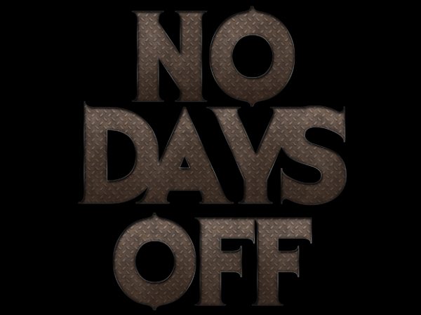 No days off5 t-shirt design for commercial use