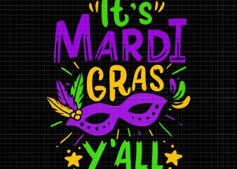 It’s mardi gras y’all svg,It’s mardi gras y’all png,It’s mardi gras y’all vector,It’s mardi gras y’all cut file,It’s mardi gras y’all design t-shirt design for