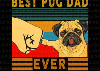 Best pug dad ever png,Best pug dad ever vector,Best pug dad ever design tshirt, Pug dad png,pug dad vector, pug dog dad ready made tshirt