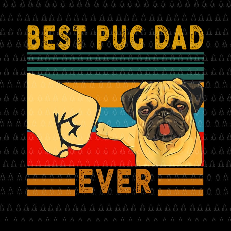 Download Best pug dad ever png,Best pug dad ever vector,Best pug ...