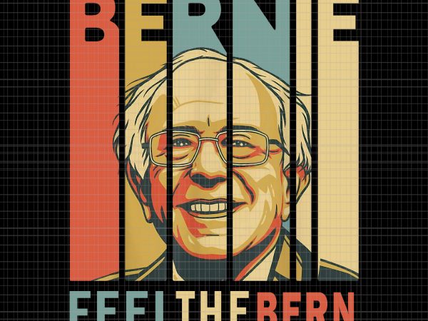 Bernie fell the bern png,bernie sanders feel the bern vintage retro bernie 2020 png,bernie sanders feel the bern vintage retro bernie 2020 vector, buy t