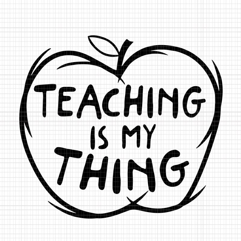 Teaching Is My Thing Funny Educator svg,Teaching Is My Thing Funny Educator png,Teaching Is My Thing svg,Teaching Is My Thing png,Teaching Is My Thing apple
