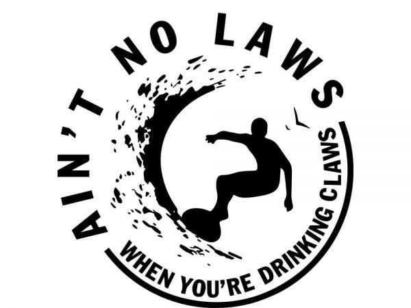 Ain T No Laws When You Re Drinking Claws Svg Ain T No Laws When You Re Drinking Claws Png Ain T No Laws When You Re Drinking Claws Cut File Ain T No Laws When You Re Drinking Claws Buy T Shirt