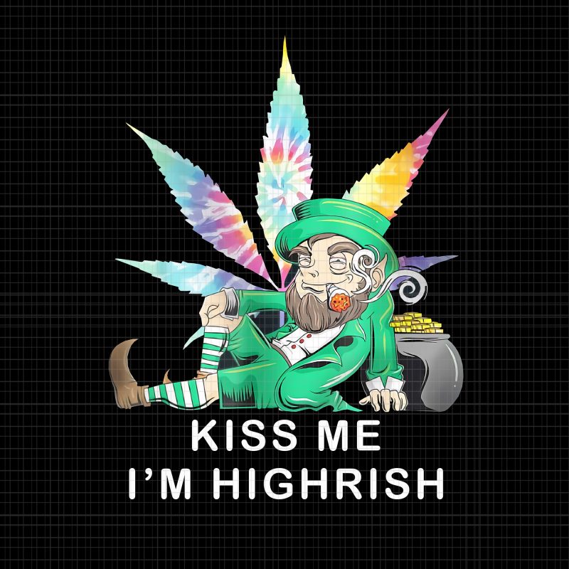 Kiss me I'm Highrish png,Kiss me I'm Highrish shirt,Kiss me I'm Highrish Weed Leaf Tie Dye Hippie Patrick's Day PNG,Kiss me I'm Highrish Weed Leaf