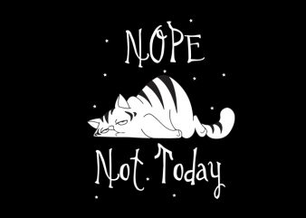 not today vector t-shirt design for commercial use