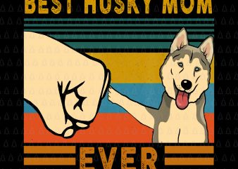 Best Husky Mom Ever PNG,Best Husky Mom Ever VECTOR,Best Husky Mom Ever design,Best Husky Mom Ever vintage png,Best Husky Mom Ever design tshirt, husky mom