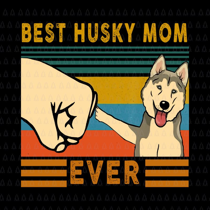 Best Husky Mom Ever PNG,Best Husky Mom Ever VECTOR,Best Husky Mom Ever design,Best Husky Mom Ever vintage png,Best Husky Mom Ever design tshirt, husky mom