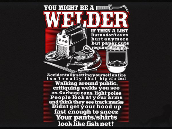 Welder might t shirt design for purchase