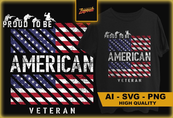 Proud To be American Veteran – commercial use t-shirt design