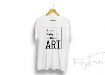 Art Quote Tee Shirt Design template graphic t-shirt design