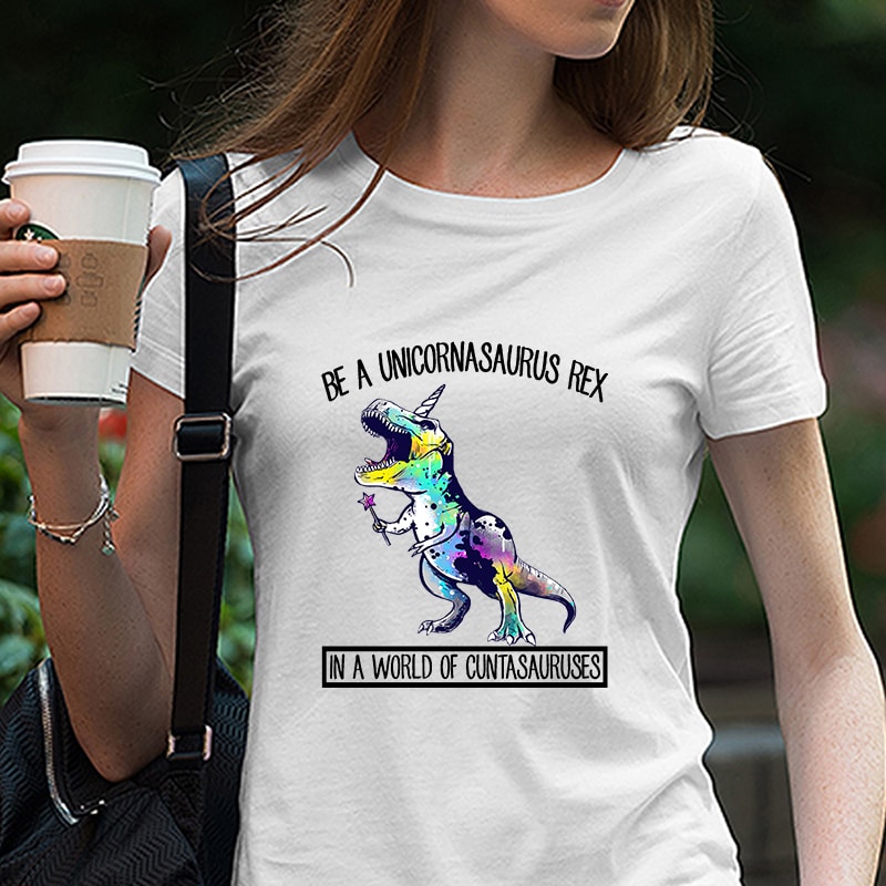 Be A Unicornasaurus Rex In A World Of Cuntasauruses PNG, Unicorn, animals, Kids digital download print ready t shirt design