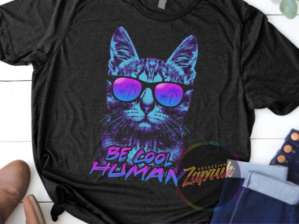 Cat Glasses Be Cool Human – Tshirt design PNG JPG for sale