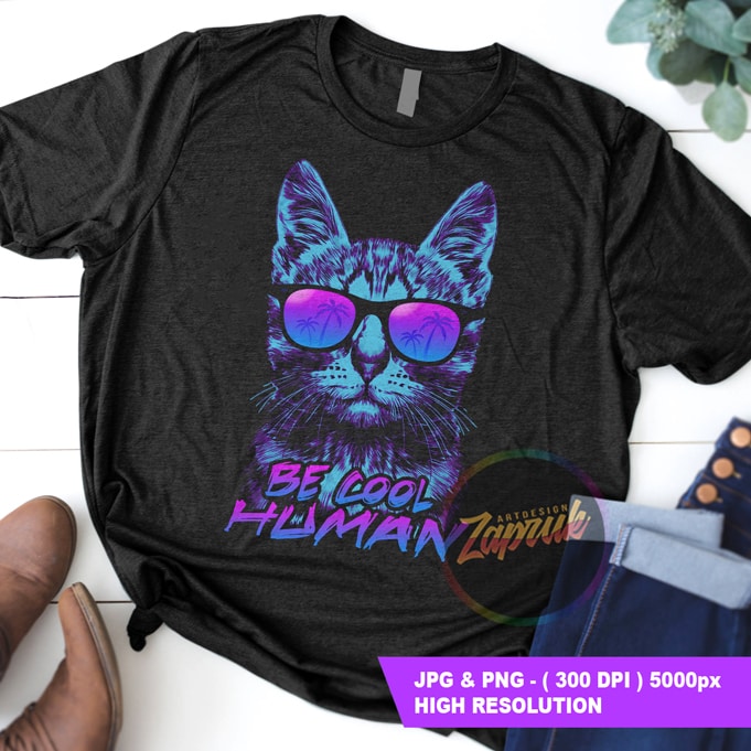 Cat Glasses Be Cool Human – Tshirt design PNG JPG for sale