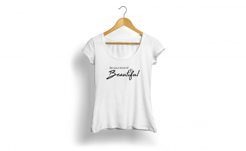 Be your kind of beautiful print ready t shirt design