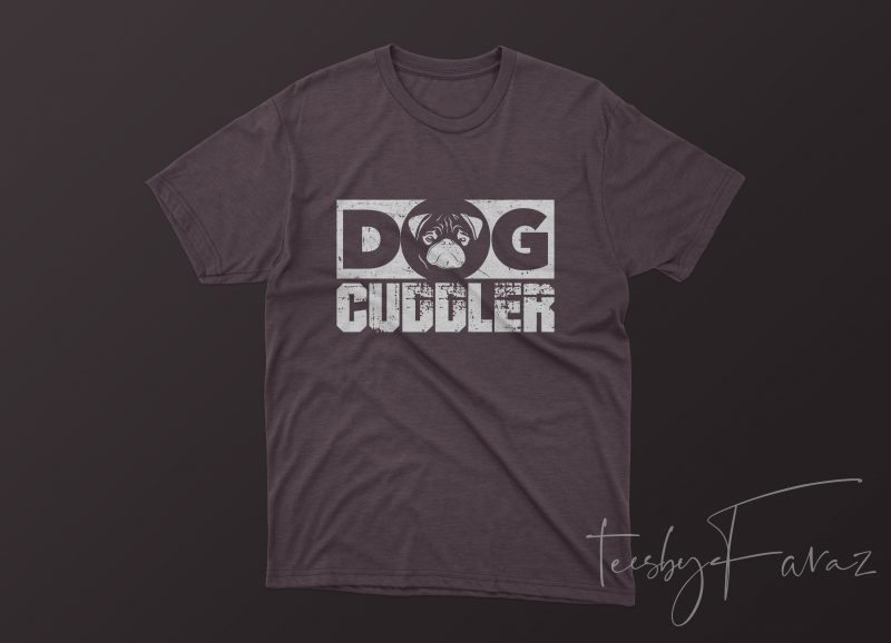 Dog Cuddler t shirt design template
