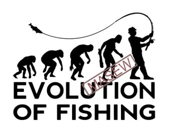 Fishing Gifts For Men – Funny , Fisherman Gift For Dad – Angler Fish Gifts – Fishing Evolution EPS SVG PNG DXF digital download buy t shirt design artwork