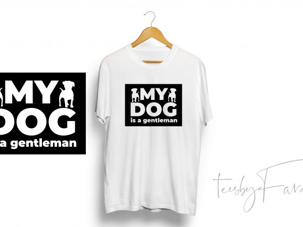 Gentleman dog quote tshirt graphic t-shirt design