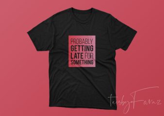 Quote T-shirt graphic t-shirt design