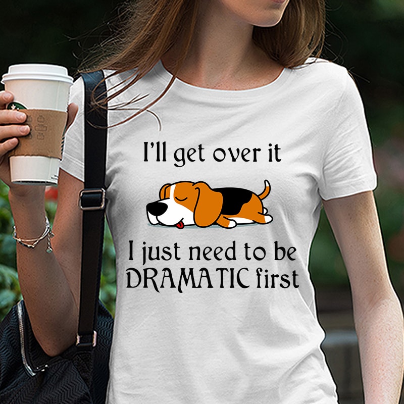 Cute Sleepy Lazy beagle Puppy Dog Cartoon, I’ll get over it I just need to be dramatic first SVG PNG EPS DXf digital download buy