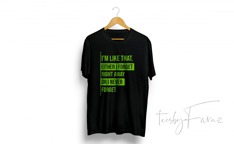 I’m like that quote t shirt design