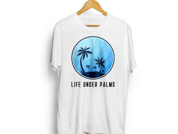 Life under palms – california beach design t shirt artwork print ready t shirt design