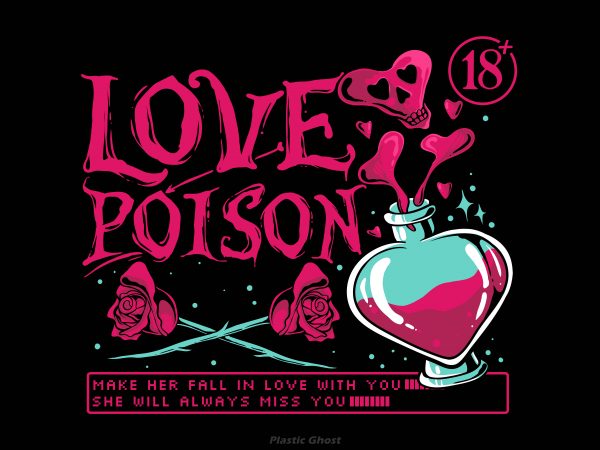 Love poison commercial use t-shirt design