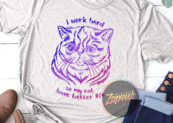 I Work Hard Cat PNG tshirt design for sale
