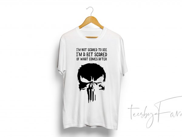 I am not scared white color t shirt design for sale