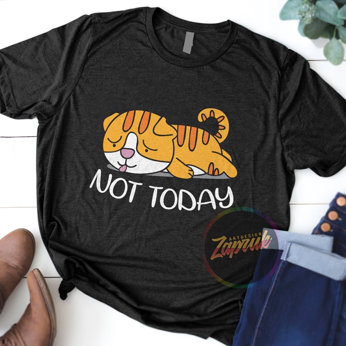 Not today Lazy Cat t-shirt design for sale