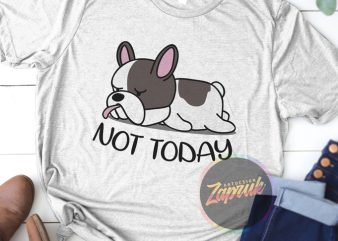 Not Today Puppy lazy dog t-shirt design for sale