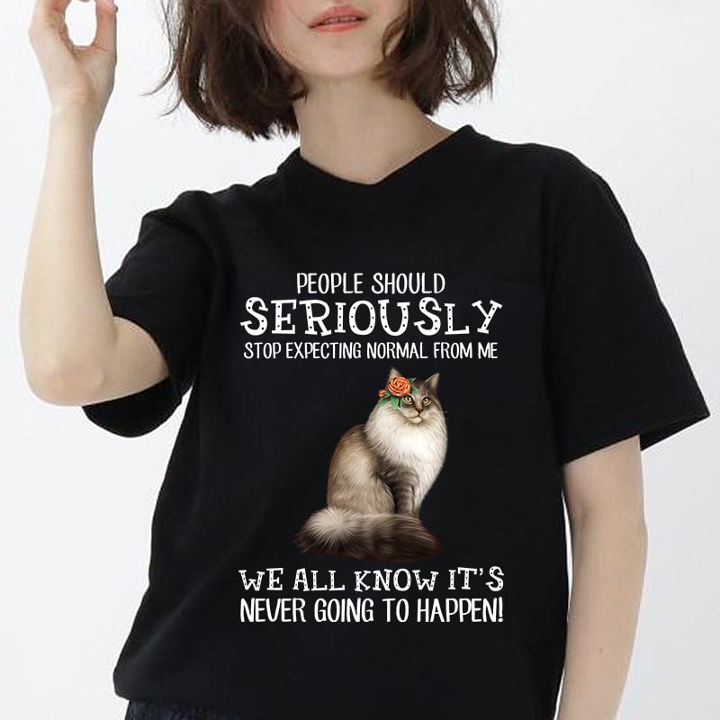 Cat, Cute Cat, Cat Lover, People Should Seriously Stop Expecting Normal From Me … PNG digital download buy t shirt design for commercial use