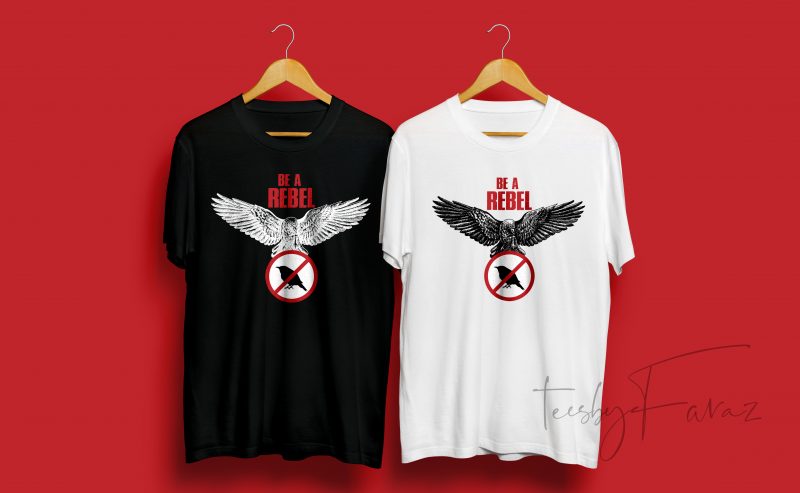 Be A Rebel Custom T Shirt Design For print
