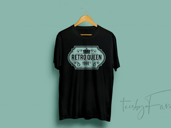 Retro queen tshirt graphic t-shirt design