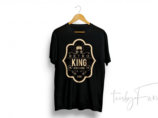 Retro king t-shirt design for personal use Retro king t-shirt design for personal use