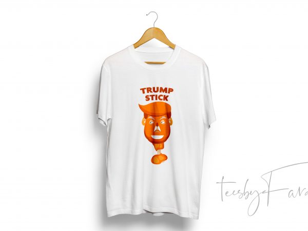 Trump-stick unique t- shirt design for personal use t-shirt design for sale