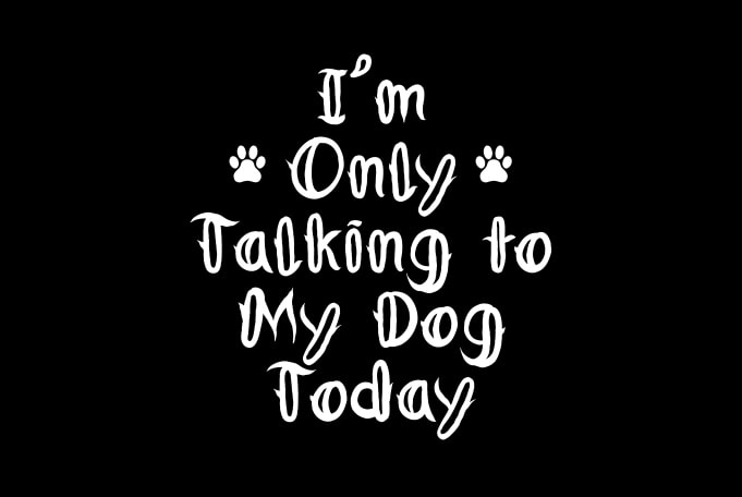 Best Selling Dog Quotes t shirt design for download