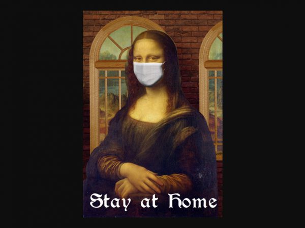 Stay at home monalisa, stop coronavirus spread buy t shirt design Stay at home monalisa, stop coronavirus spread buy t shirt design