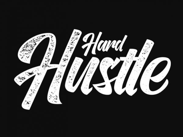 Hustle hard graphic t-shirt design