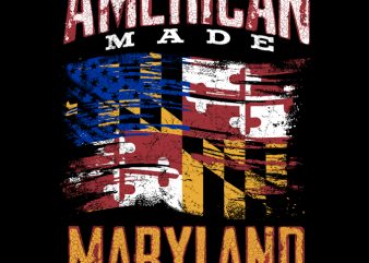 AMERICAN MADE MARYLAND RAISED t shirt design to buy