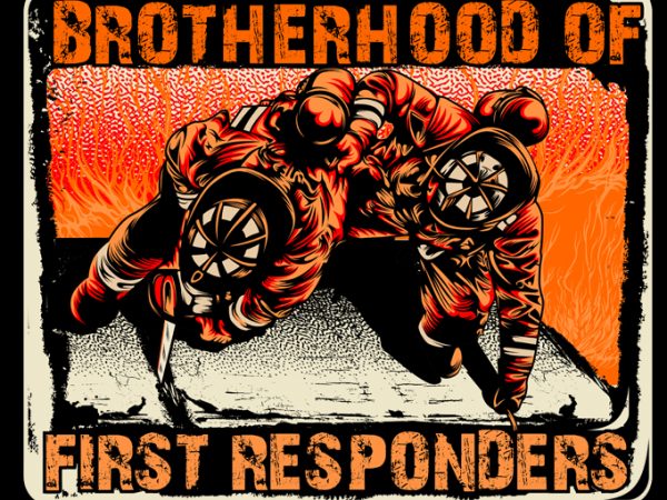 Brotherhood of first responders t-shirt design for sale