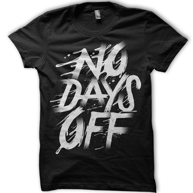 No Days Off t shirt design for sale