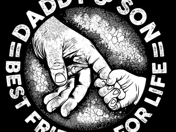 Daddy & son best friends for life buy t shirt design