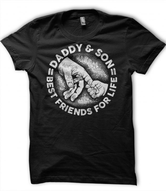 DADDY & SON BEST FRIENDS FOR LIFE buy t shirt design