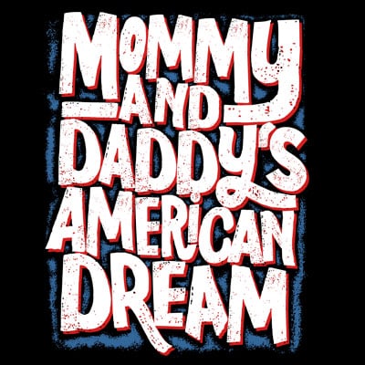 Mommy and Daddy’s American dream ready made tshirt design