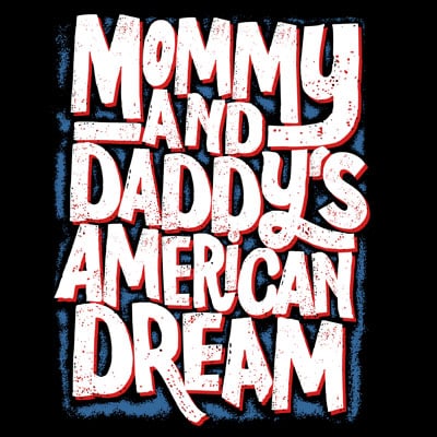 Mommy and daddy’s american dream ready made tshirt design