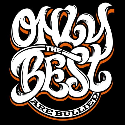Only the best are bullied graphic t-shirt design