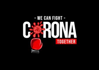 We can fight coronavirus together buy t shirt design