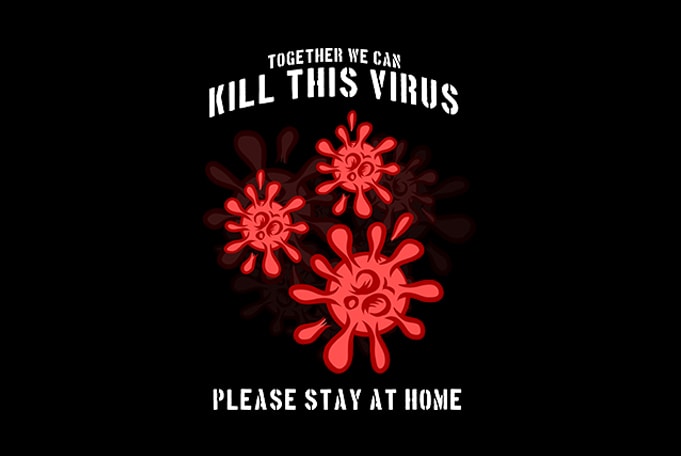 Together We can Kill this virus Coronavius, Please Stay at home t-shirt design for sale